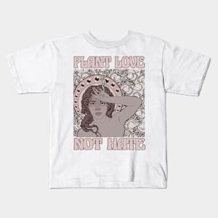 PLANT LOVE NOT HATE Kids T-Shirt